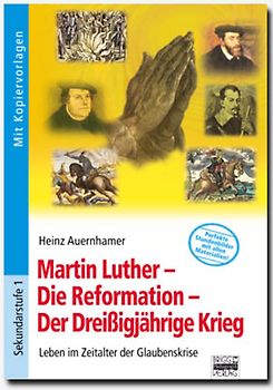 Martin Luther - Die Reformation - Der Dreißigjährige Krieg