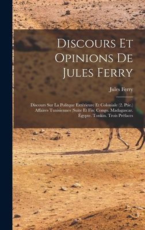 Discours Et Opinions De Jules Ferry