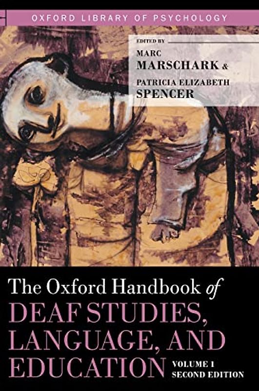 The Oxford Handbook of Deaf Studies, Language, and Education, Volume 1.Vol.1 (Oxford Library of Psychology)