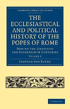 The Ecclesiastical and Political History of the Popes of Rome - Volume 2