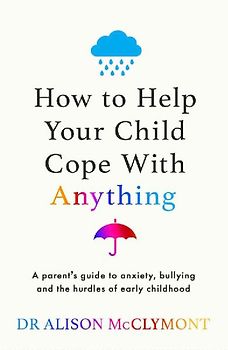 How to Help Your Child Cope with Anything