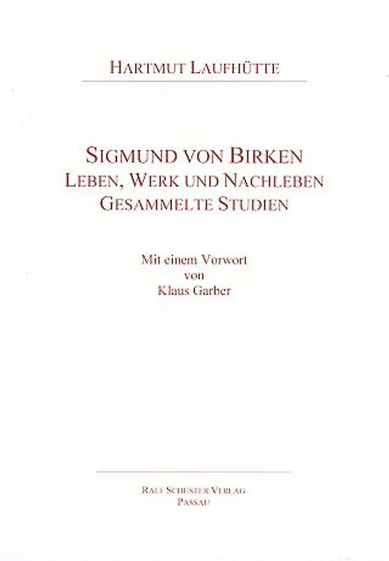 Sigmund von Birken. Leben, Werk und Nachleben. Gesammelte Studien