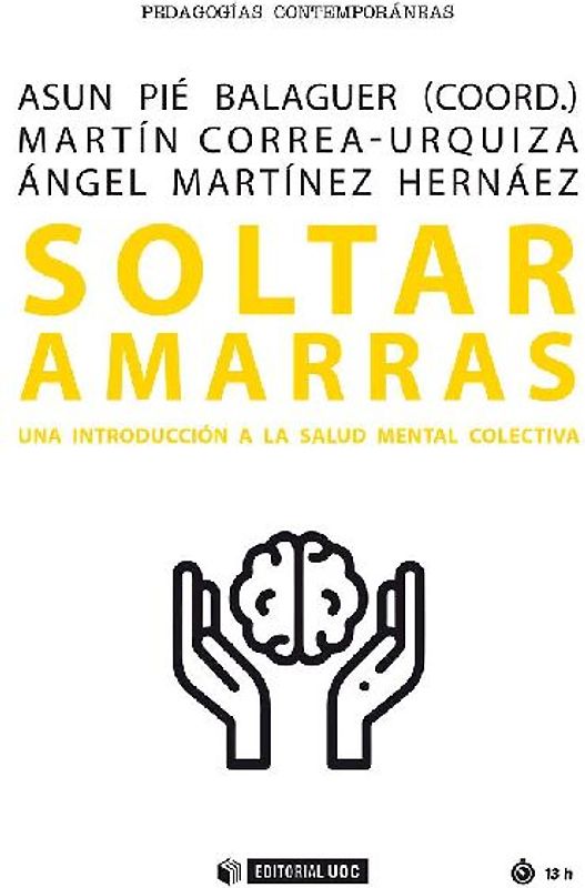 Soltar amarras : una introducción a la salud mental colectiva