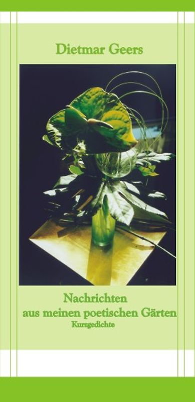 Nachrichten aus meinen poetischen Gärten