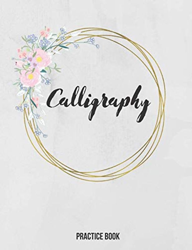 Calligraphy Practice Book: Handlettering & Typography Workbook | Practice Paper Notebook For Beginners | 120 Pages