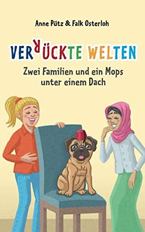 Verrückte Welten: Zwei Familien und ein Mops unter einem Dach