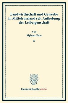 Landwirthschaft und Gewerbe in Mittelrussland seit Aufhebung der Leibeigenschaft.