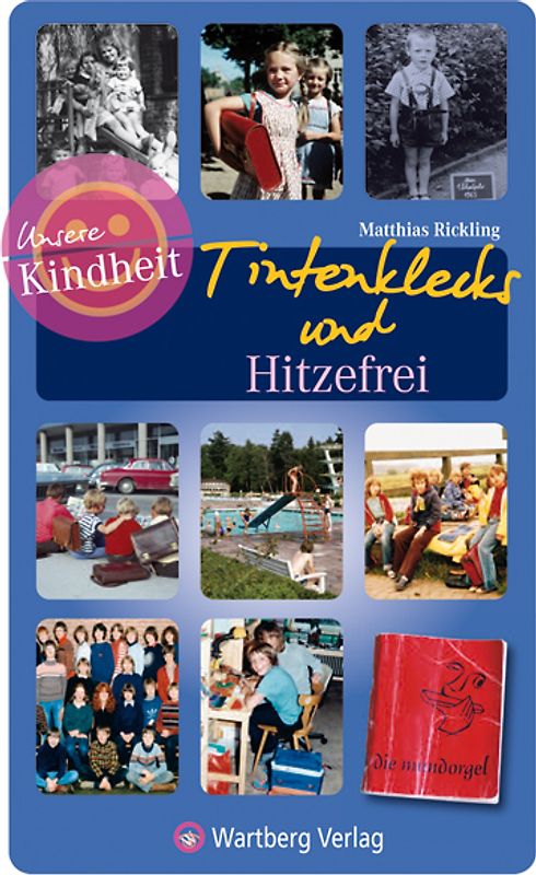 Tintenklecks und Hitzefrei - Unsere Schulzeit
