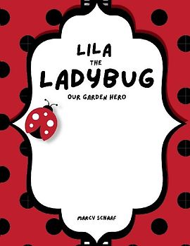 Lila the Ladybug Our Garden Hero