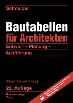 Schneider - Bautabellen für Architekten. Entwurf - Planung - Ausführung