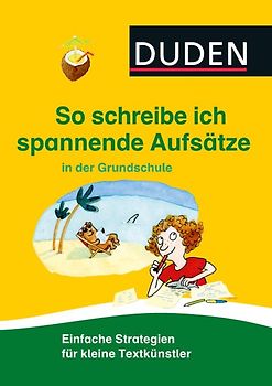So schreibe ich spannende Aufsätze in der Grundschule