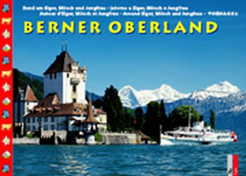 Berner Oberland. Rund um Eiger, Mönch und Jungfrau