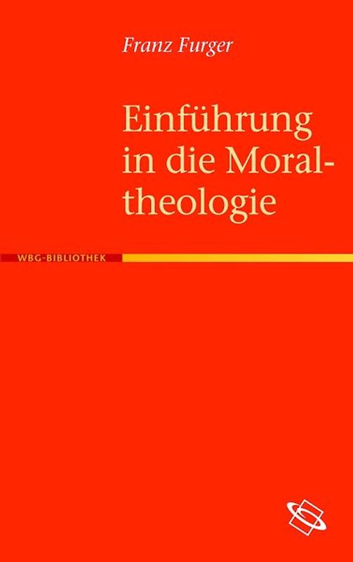 Einführung in die Moraltheologie