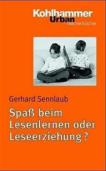 Spaß beim Lesenlernen oder Leseerziehung?