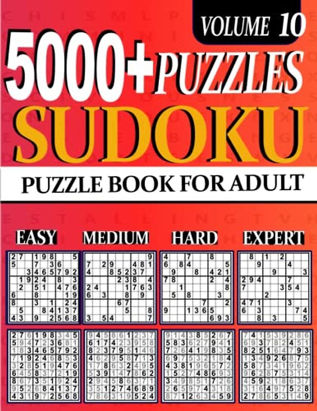 5000+ Sudoku Puzzle for Adults: 5000 ULTIMATE Puzzles Big Book 1260 Easy, 1260 Mediumy, 1260 Hard & 1260 Extreme Hard Expert Beginner Seniors And young Vol 10