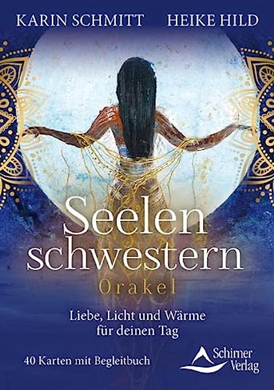 Seelenschwestern - Liebe, Licht und Wärme für deinen Tag: 40 Karten mit Begleitbuch