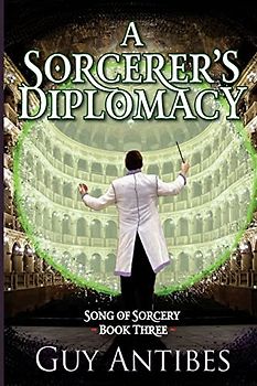 A Sorcerer's Diplomacy (Song of Sorcery, Band 3)