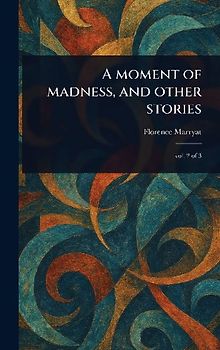 A Moment of Madness, and Other Stories