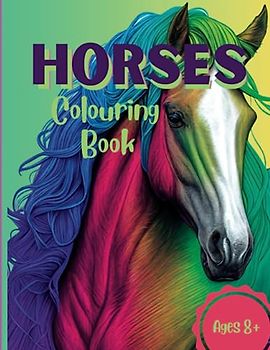Horses: Colouring Book | Ages 8 +
