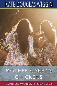 Mother Carey's Chickens (Esprios Classics)
