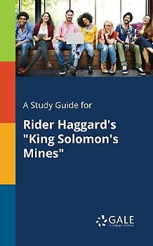 A Study Guide for Rider Haggard's "King Solomon's Mines"