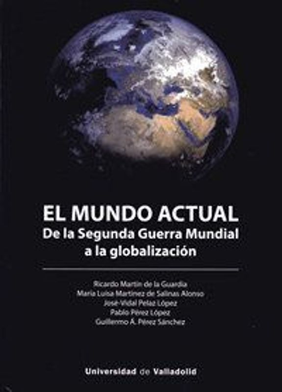 El mundo actual : de la Segunda Guerra Mundial a la globalización