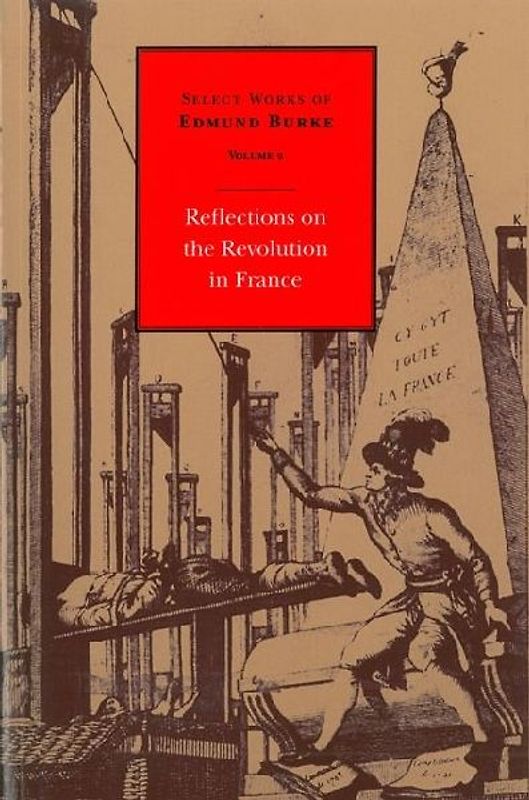 Canavan, Francis - Reflections on the Revolution in France (Select Works of Edmund Burke)