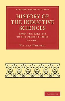 History of the Inductive Sciences - Volume 2