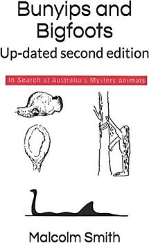 Bunyips and Bigfoots: Up-dated second edition