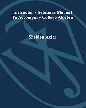 Instructors Solutions Manual to accompany CollegeAlgebra