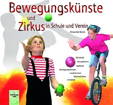 Bewegungskünste und Zirkus in Schule und Verein