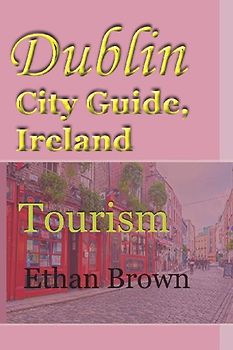 Dublin City Guide, Ireland