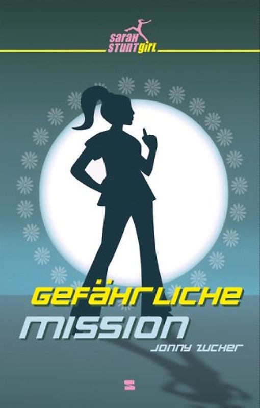 Sarah, Stuntgirl - Band 1. Gefährliche Mission