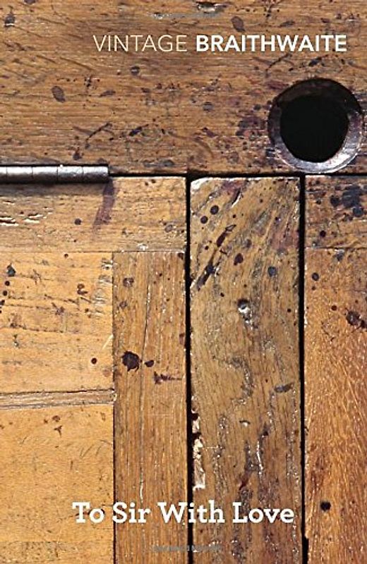 To Sir With Love (Vintage Classics) - E.R. Braithwaite