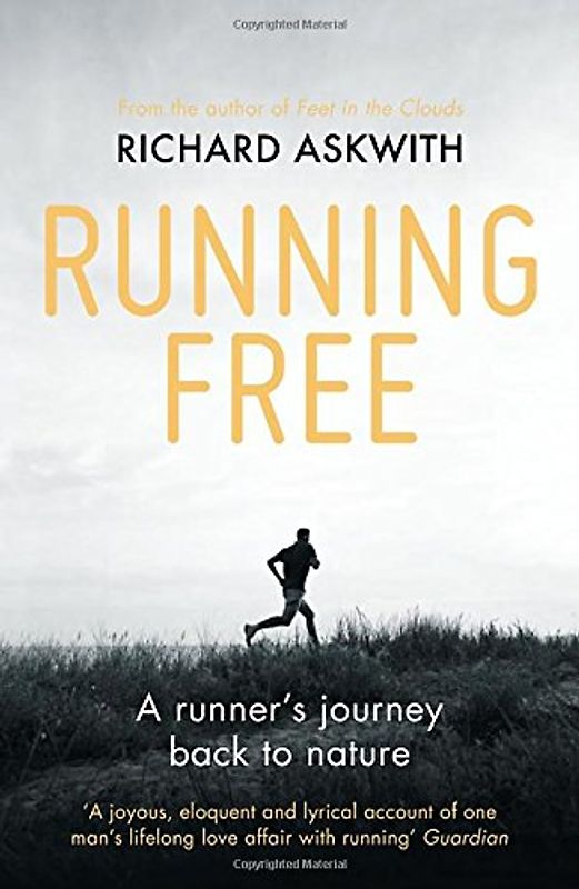 Running Free: A Runner's Journey Back to Nature (Vintage Classics) - Askwith, Richard
