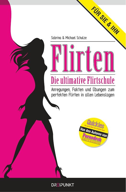 Flirten - Die ultimative Flirtschule