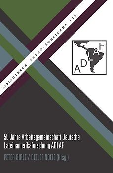 50 Jahre Arbeitsgemeinschaft Deutsche Lateinamerikaforschung ADLAF