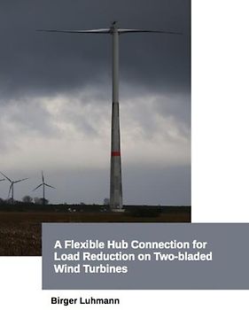 A Flexible Hub Connection for Load Reduction on Two-bladed Wind Turbines