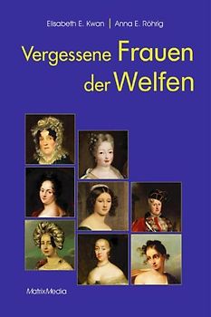 Vergessene Frauen der Welfen