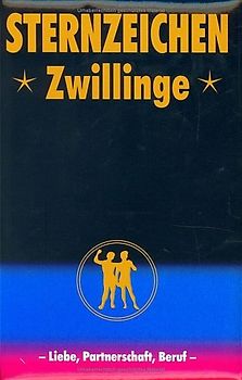 Zwillinge. Horoskope-Bücher: Liebe - Partnerschaft - Beruf