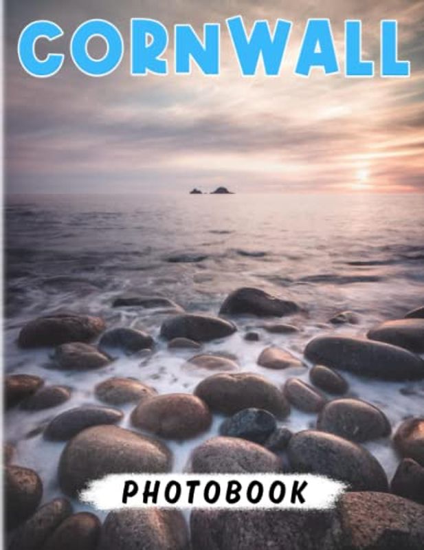 Cornwall Photography Book: Picture Book With 40 Beautiful And Breathtaking Images Of This Area | Gifts For Home Decoration And Relaxation