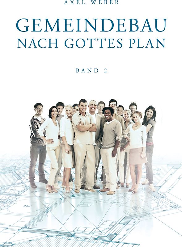 Gemeindebau nach Gottes Plan Band 2