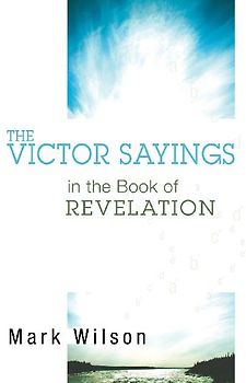 The Victor Sayings in the Book of Revelation