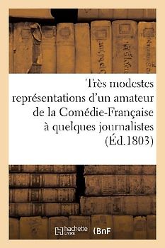 Très Modestes Représentations d'Un Amateur de la Comédie-Française À Quelques Journalistes