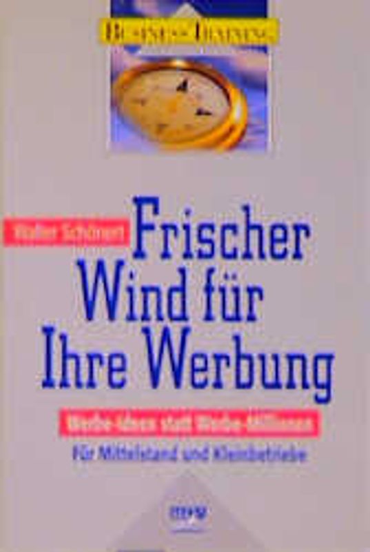 Frischer Wind für Ihre Werbung. Werbe-Ideen statt Werbe-Millionen