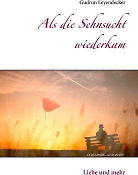 Als die Sehnsucht wiederkam