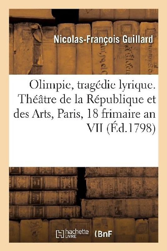 Olimpie, tragédie lyrique en 3 actes, poème