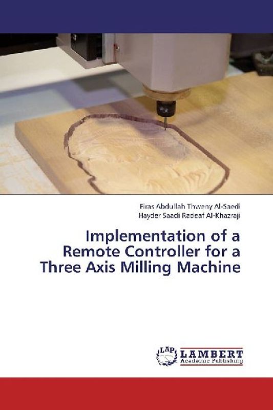Implementation of a Remote Controller for a Three Axis Milling Machine