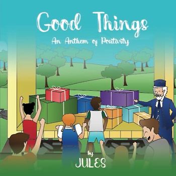 Good Things: An Anthem of Positivity