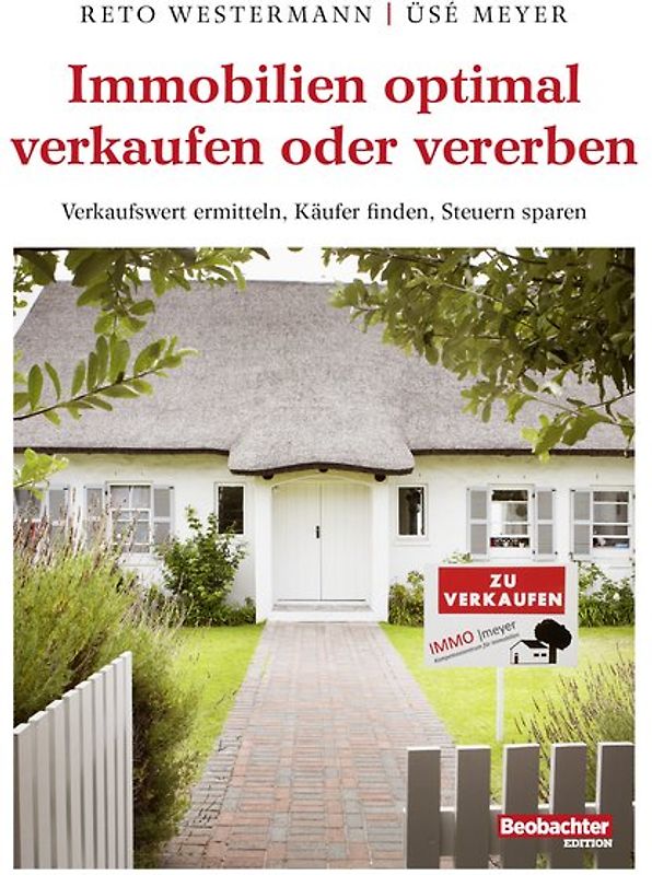 Das Eigenheim verkaufen, vererben oder vermieten